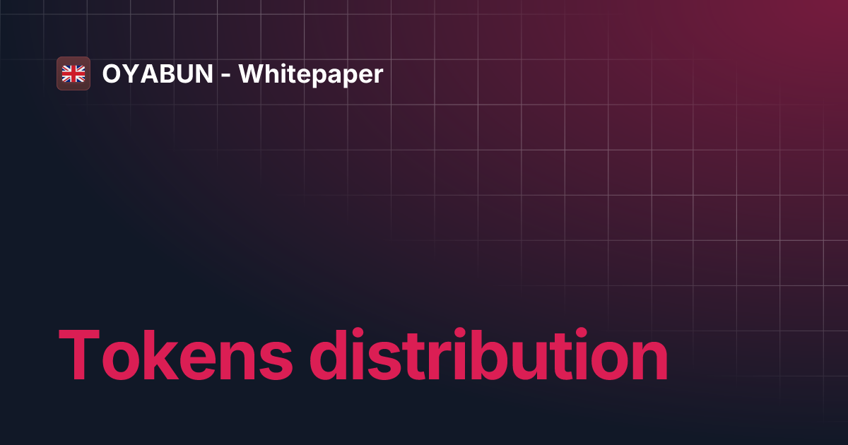 Tokens distribution | OYABUN - Whitepaper